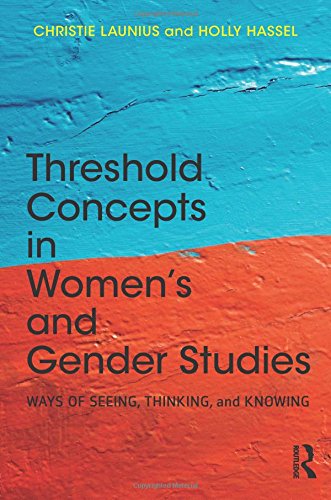 9781138788800: Threshold Concepts in Women’s and Gender Studies: Ways of Seeing, Thinking, and Knowing