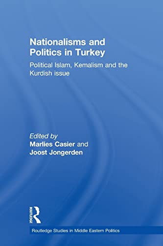9781138788961: Nationalisms and Politics in Turkey: Political Islam, Kemalism and the Kurdish Issue (Routledge Studies in Middle Eastern Politics)