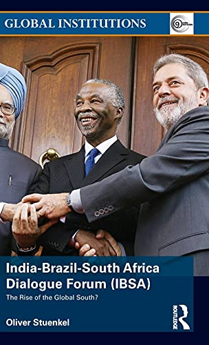 9781138789081: India-Brazil-South Africa Dialogue Forum (IBSA): The Rise of the Global South