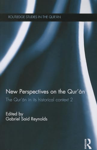 Stock image for New Perspectives on the Qur'an: The Qur'an in its Historical Context 2 for sale by Blackwell's