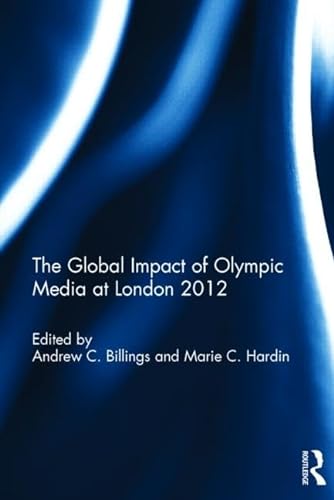 Imagen de archivo de The Global Impact of Olympic Media at London 2012 a la venta por Chiron Media