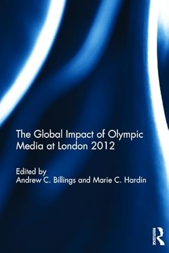 Stock image for The Global Impact of Olympic Media at London 2012 for sale by Blackwell's