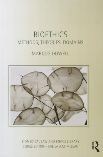 9781138789937: Bioethics: Methods, Theories, Domains (Biomedical Law and Ethics Library)