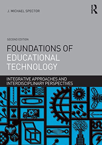 Stock image for Foundations of Educational Technology: Integrative Approaches and Interdisciplinary Perspectives (Interdisciplinary Approaches to Educational Technology) for sale by Textbooks_Source