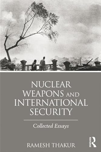 9781138790308: Nuclear Weapons and International Security (Routledge Global Security Studies)