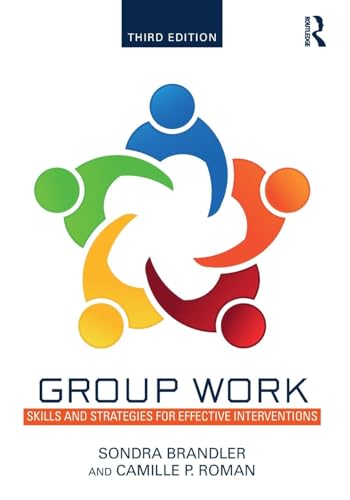 

Group Work: Skills and Strategies for Effective Interventions