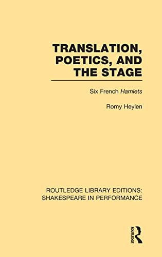 Stock image for 5: Translation, Poetics, and the Stage: Six French Hamlets (Routledge Library Editions: Shakespeare in Performance) for sale by Chiron Media