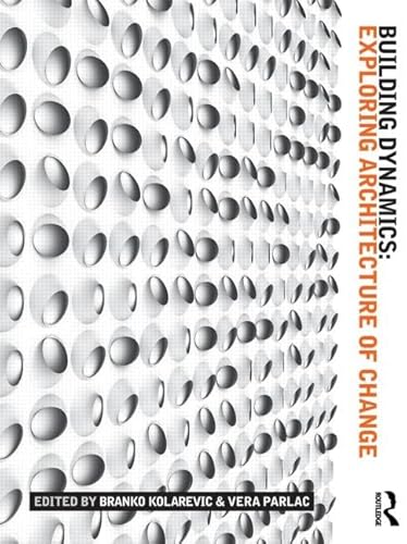 Beispielbild fr Building Dynamics: Exploring Architecture of Change zum Verkauf von BooksRun