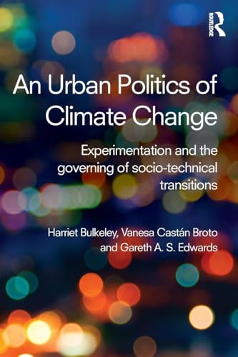 Immagine stock per An Urban Politics of Climate Change: Experimentation and the Governing of Socio-Technical Transitions
