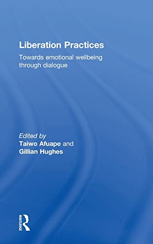 Beispielbild fr Liberation Practices: Towards Emotional Wellbeing Through Dialogue zum Verkauf von Blackwell's