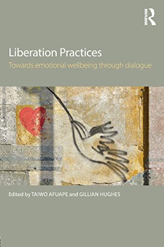 Imagen de archivo de Liberation Practices: Towards Emotional Wellbeing Through Dialogue a la venta por Blackwell's