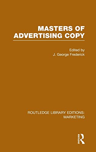 Imagen de archivo de Masters of Advertising Copy (RLE Marketing) (Routledge Library Editions: Marketing) a la venta por Chiron Media