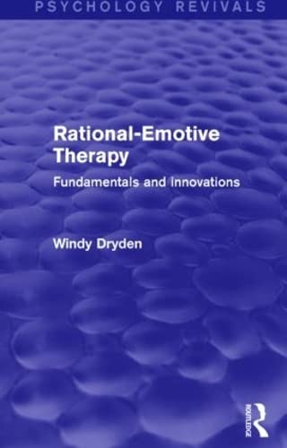 Beispielbild fr Rational-Emotive Therapy (Psychology Revivals): Fundamentals and Innovations zum Verkauf von Chiron Media