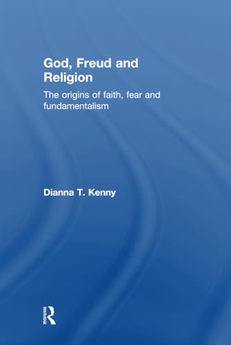 9781138791329: God, Freud and Religion: The origins of faith, fear and fundamentalism