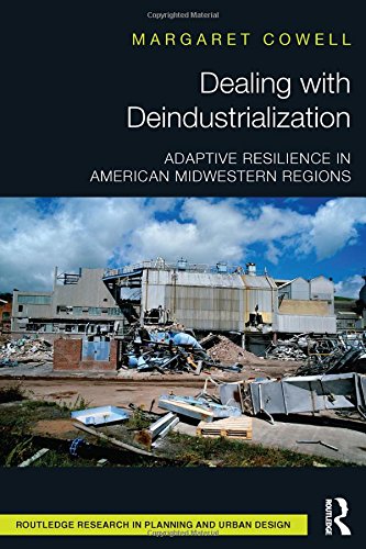 Stock image for Dealing with Deindustrialization: Adaptive Resilience in American Midwestern Regions (Routledge Research in Planning and Urban Design) for sale by Chiron Media
