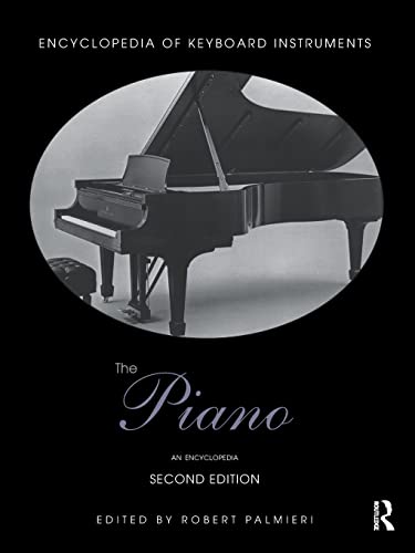 9781138791442: The Piano: An Encyclopedia (Encyclopedia of Keyboard Instruments)