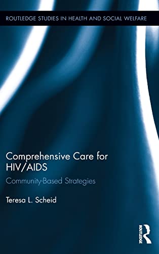 Stock image for Comprehensive Care for HIV/AIDS: Community-Based Strategies (Routledge Studies in Health and Social Welfare) for sale by HPB-Emerald