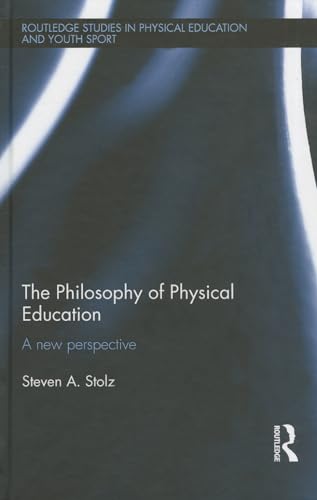 Imagen de archivo de The Philosophy of Physical Education: A New Perspective (Routledge Studies in Physical Education and Youth Sport) a la venta por Chiron Media