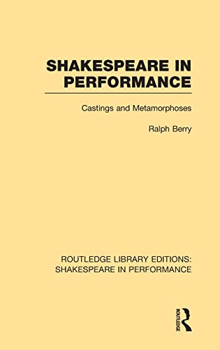 Stock image for Shakespeare in Performance: Castings and Metamorphoses (Routledge Library Editions: Shakespeare in Performance) for sale by Chiron Media