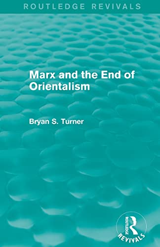 Beispielbild fr Marx and the End of Orientalism (Routledge Revivals) zum Verkauf von Blackwell's