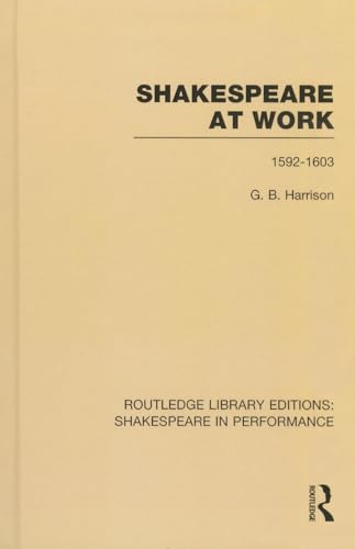 Stock image for Shakespeare at Work, 1592-1603 (Routledge Library Editions: Shakespeare in Performance) for sale by Chiron Media
