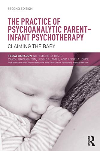 Beispielbild fr The Practice of Psychoanalytic Parent-Infant Psychotherapy zum Verkauf von Blackwell's