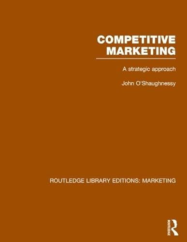Beispielbild fr Competitive Marketing (RLE Marketing): A Strategic Approach (Routledge Library Editions: Marketing) zum Verkauf von Reuseabook