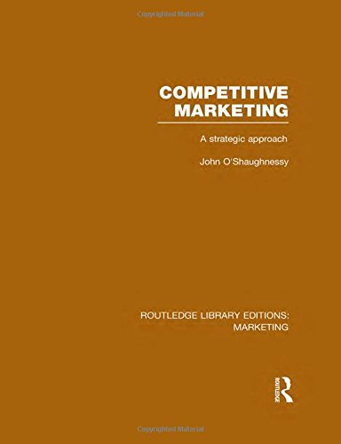 Stock image for Competitive Marketing (RLE Marketing): A Strategic Approach (Routledge Library Editions: Marketing) for sale by Reuseabook