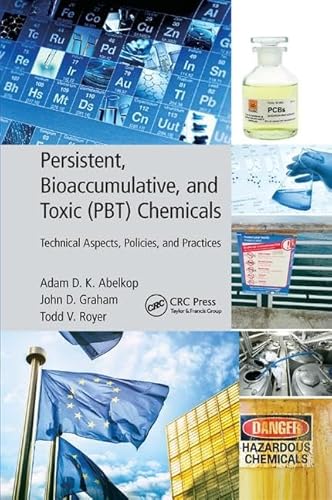 9781138792944: Persistent, Bioaccumulative, and Toxic (PBT) Chemicals: Technical Aspects, Policies, and Practices