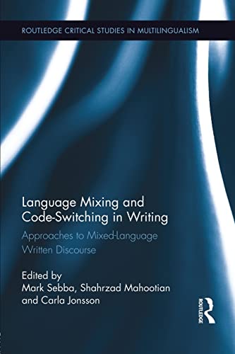 Stock image for Language Mixing and Code-Switching in Writing: Approaches to Mixed-Language Written Discourse: 02 (Routledge Critical Studies in Multilingualism) for sale by Reuseabook