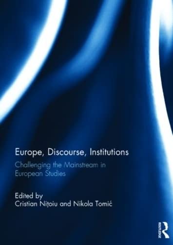 9781138793163: Europe, Discourse, and Institutions: Challenging the Mainstream in European Studies
