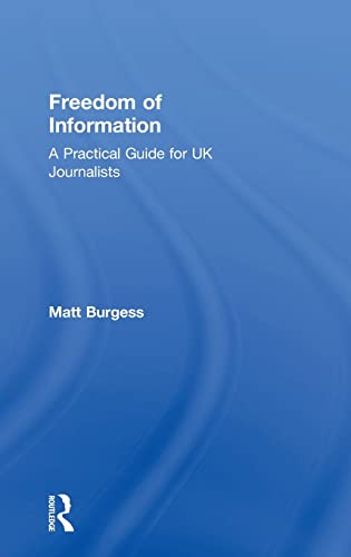 9781138793200: Freedom of Information: A Practical Guide for UK Journalists