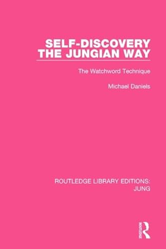 Imagen de archivo de Self-Discovery the Jungian Way (RLE: Jung): The Watchword Technique: 4 (Routledge Library Editions: Jung) a la venta por Chiron Media