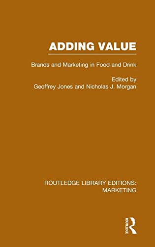 9781138793668: Adding Value (RLE Marketing): Brands and Marketing in Food and Drink