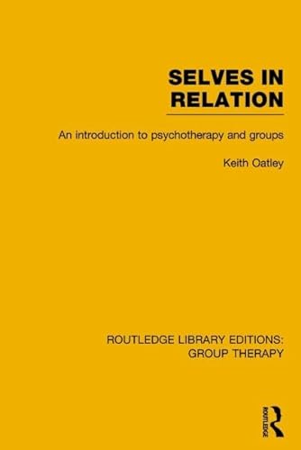 Imagen de archivo de 7: Selves in Relation (RLE: Group Therapy): An Introduction to Psychotherapy and Groups (Routledge Library Editions: Group Therapy) a la venta por Chiron Media