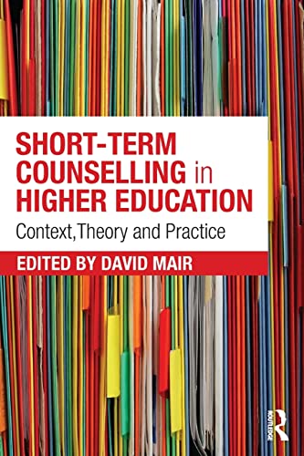 9781138794139: Short-term Counselling in Higher Education: Context, Theory and Practice