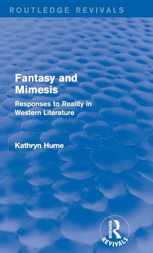 Stock image for Fantasy and Mimesis : Responses to Reality in Western Literature : (Routledge Revivals) for sale by Asano Bookshop