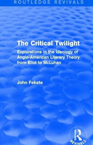 9781138794504: The Critical Twilight (Routledge Revivals)
