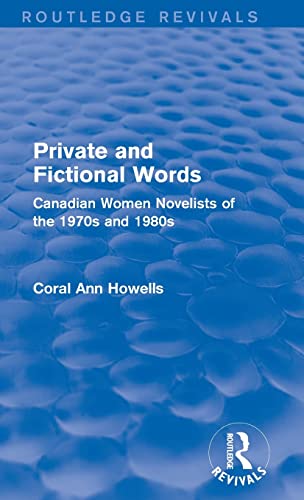 9781138794689: Private and Fictional Words (Routledge Revivals): Canadian Women Novelists of the 1970s and 1980s