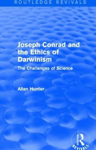 Imagen de archivo de Joseph Conrad and the Ethics of Darwinism (Routledge Revivals): The Challenges of Science a la venta por Chiron Media