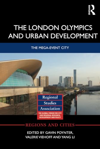 Stock image for The London Olympics and Urban Development: The Mega-Event City (Regions and Cities) for sale by Chiron Media