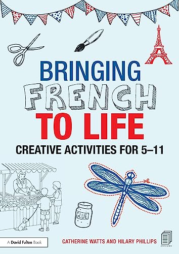 Beispielbild fr Bringing French to Life: Creative activities for 5-11 (Bringing Languages to Life) zum Verkauf von Reuseabook