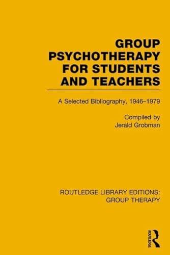 Imagen de archivo de Group Psychotherapy for Students and Teachers (RLE: Group Therapy): Selected Bibliography, 1946-1979 (Routledge Library Editions: Group Therapy) a la venta por Chiron Media