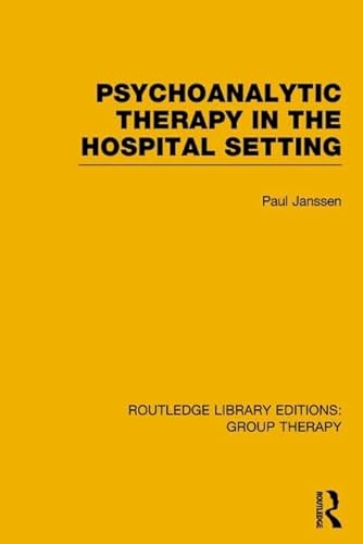 Stock image for 5: Psychoanalytic Therapy in the Hospital Setting (RLE: Group Therapy) (Routledge Library Editions: Group Therapy) for sale by Chiron Media