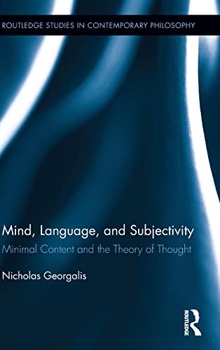 Beispielbild fr Mind, Language and Subjectivity: Minimal Content and the Theory of Thought (Routledge Studies in Contemporary Philosophy) zum Verkauf von Chiron Media