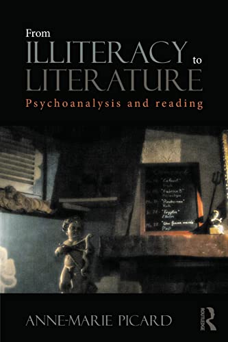 Imagen de archivo de From Illiteracy to Literature: Psychoanalysis and Reading a la venta por Blackwell's