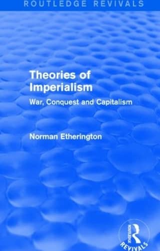 Imagen de archivo de Theories of Imperialism (Routledge Revivals): War, Conquest and Capital a la venta por Chiron Media