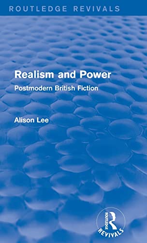 Imagen de archivo de Realism and Power (Routledge Revivals): Postmodern British Fiction a la venta por Chiron Media