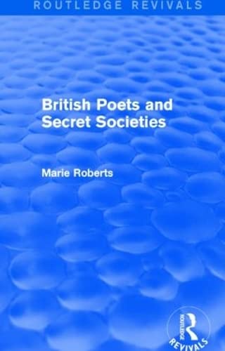 Beispielbild fr British Poets and Secret Societies (Routledge Revivals) zum Verkauf von Blackwell's