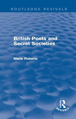 Stock image for British Poets and Secret Societies (Routledge Revivals) for sale by Chiron Media